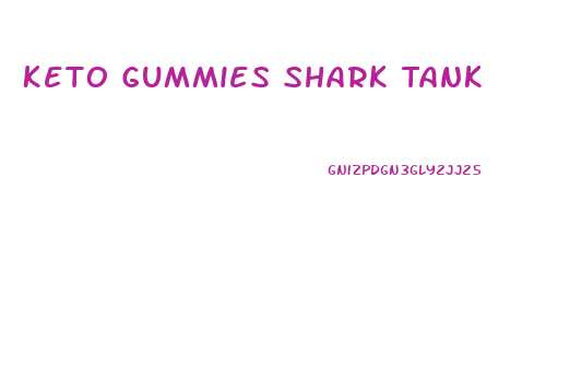 Keto Gummies Shark Tank