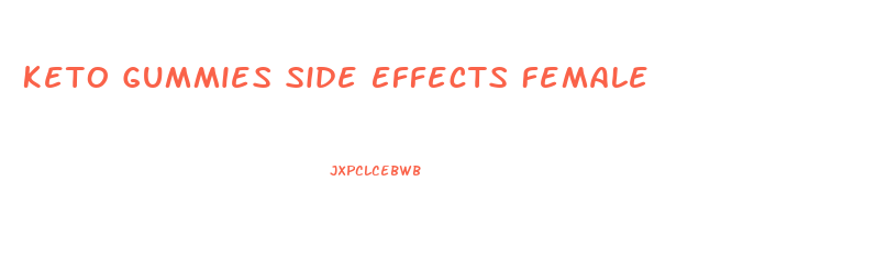 Keto Gummies Side Effects Female