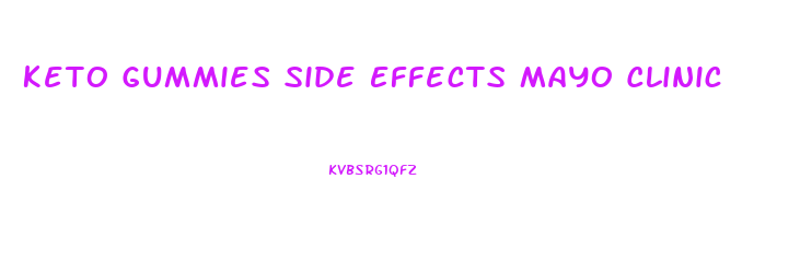 Keto Gummies Side Effects Mayo Clinic