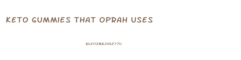 Keto Gummies That Oprah Uses