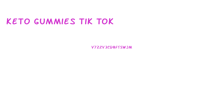 Keto Gummies Tik Tok