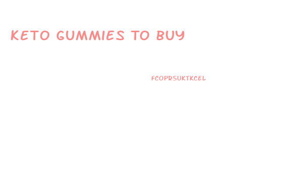Keto Gummies To Buy