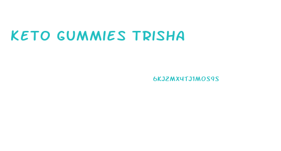 Keto Gummies Trisha