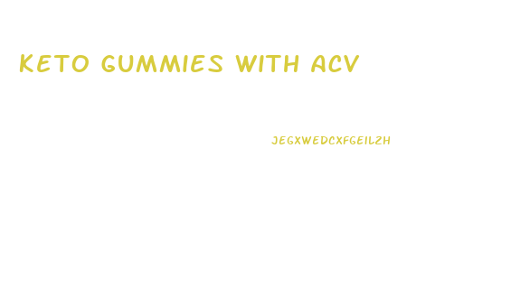 Keto Gummies With Acv