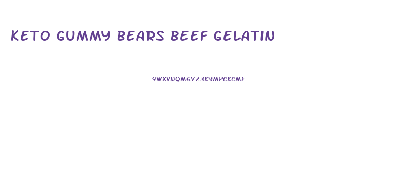 Keto Gummy Bears Beef Gelatin