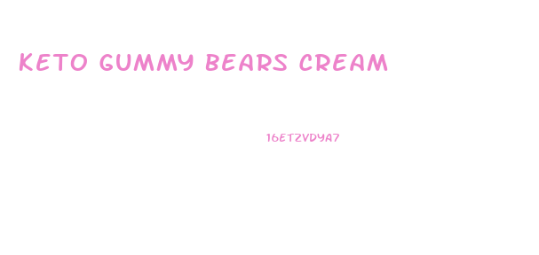 Keto Gummy Bears Cream