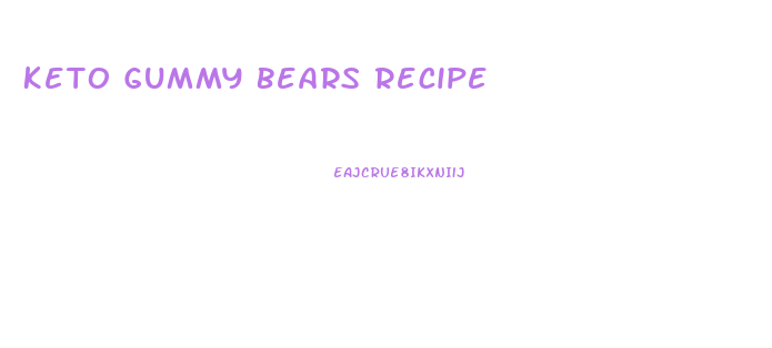 Keto Gummy Bears Recipe