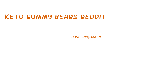 Keto Gummy Bears Reddit