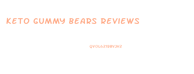 Keto Gummy Bears Reviews
