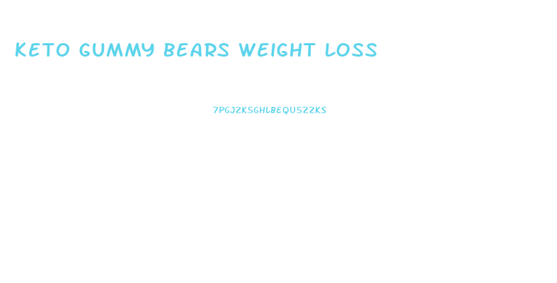 Keto Gummy Bears Weight Loss