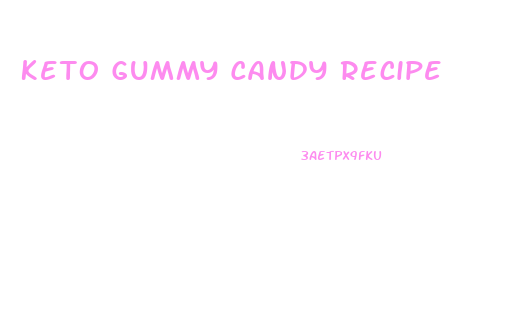 Keto Gummy Candy Recipe