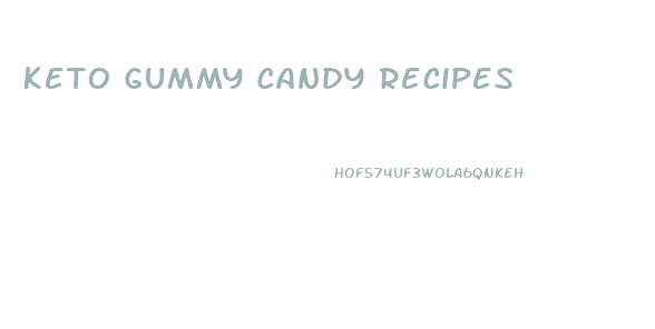 Keto Gummy Candy Recipes