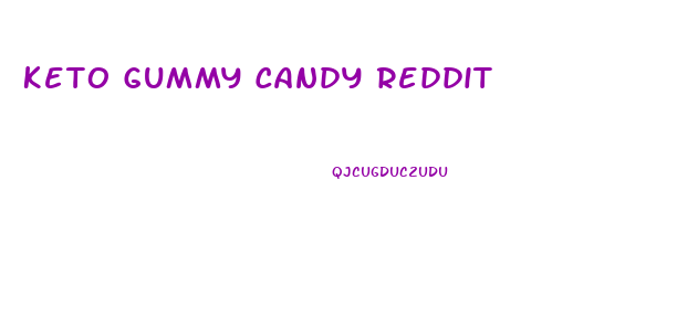 Keto Gummy Candy Reddit
