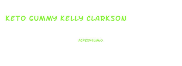 Keto Gummy Kelly Clarkson