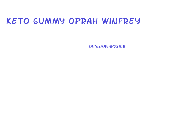 Keto Gummy Oprah Winfrey