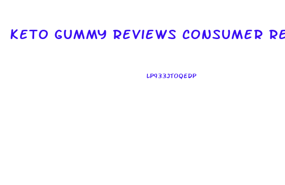 Keto Gummy Reviews Consumer Reports