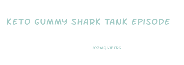 Keto Gummy Shark Tank Episode