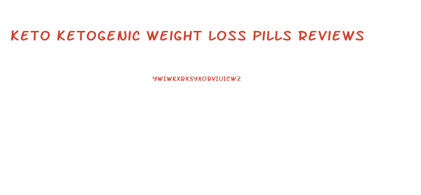 Keto Ketogenic Weight Loss Pills Reviews