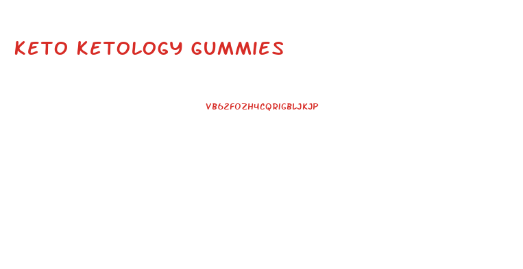 Keto Ketology Gummies