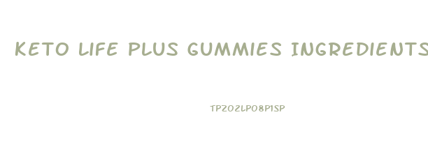 Keto Life Plus Gummies Ingredients List