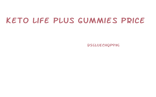 Keto Life Plus Gummies Price