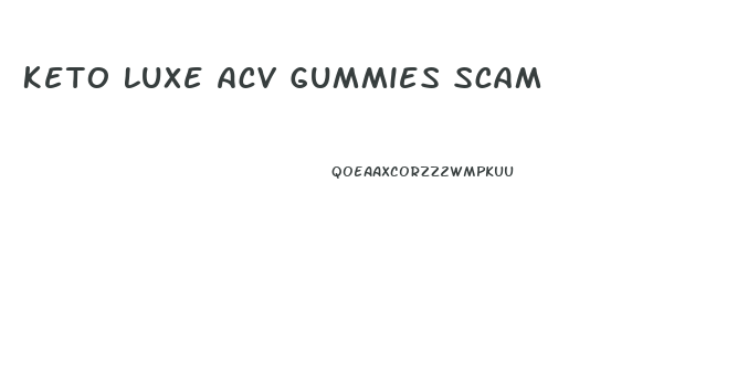 Keto Luxe Acv Gummies Scam