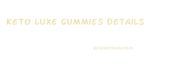 Keto Luxe Gummies Details