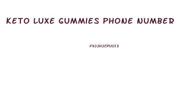 Keto Luxe Gummies Phone Number