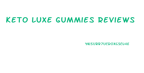 Keto Luxe Gummies Reviews