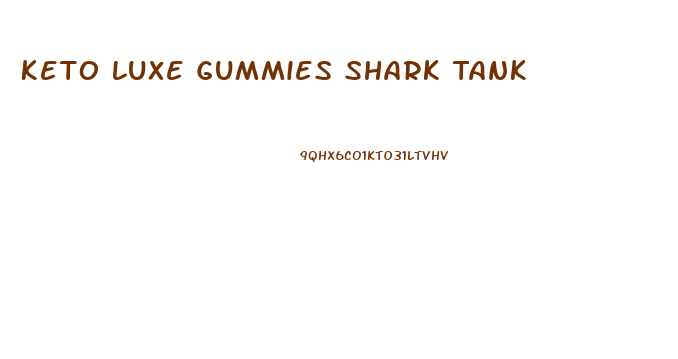 Keto Luxe Gummies Shark Tank