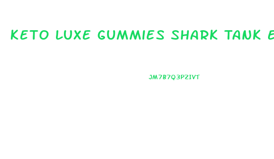 Keto Luxe Gummies Shark Tank Episode
