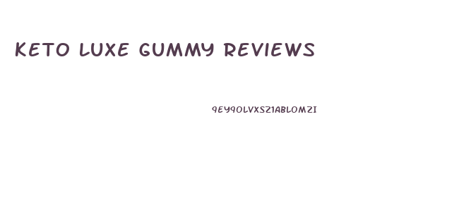 Keto Luxe Gummy Reviews