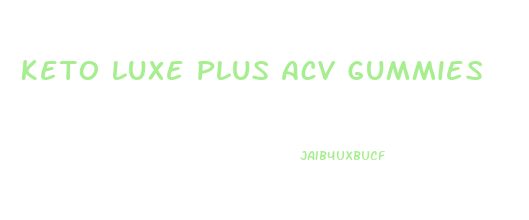 Keto Luxe Plus Acv Gummies