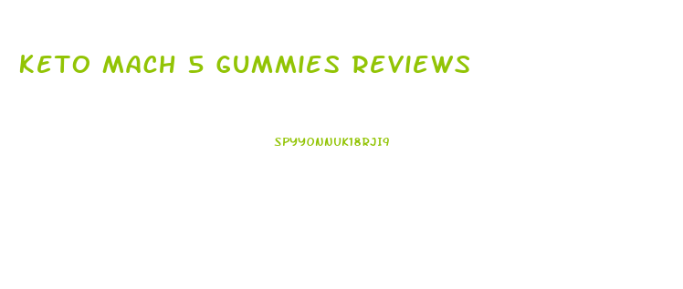 Keto Mach 5 Gummies Reviews