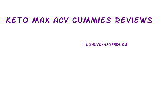 Keto Max Acv Gummies Reviews