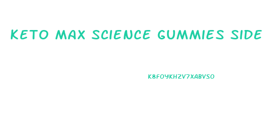 Keto Max Science Gummies Side Effects