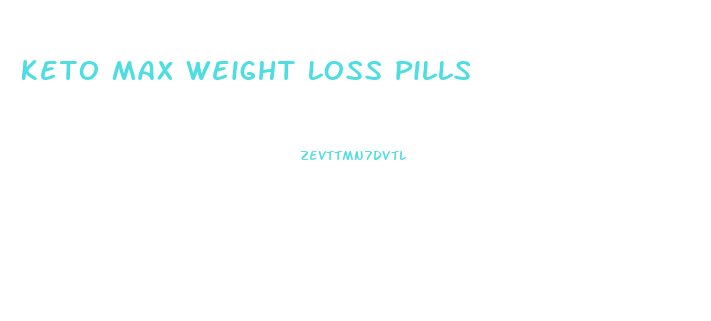 Keto Max Weight Loss Pills