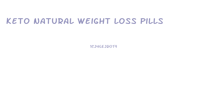 Keto Natural Weight Loss Pills