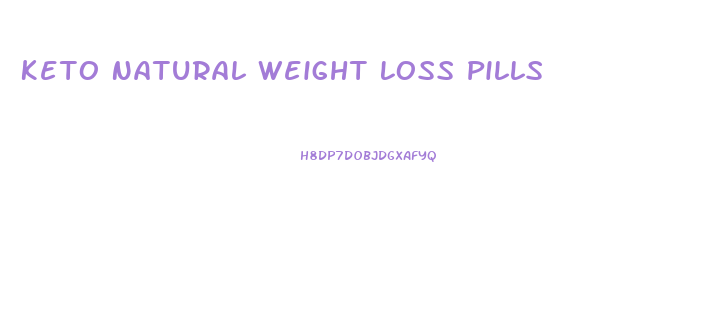 Keto Natural Weight Loss Pills