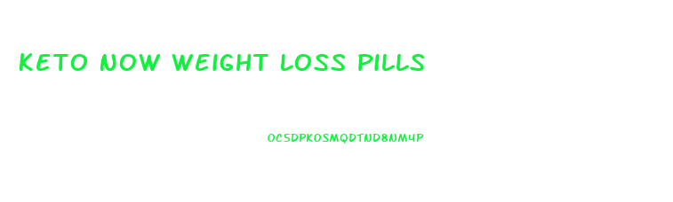 Keto Now Weight Loss Pills