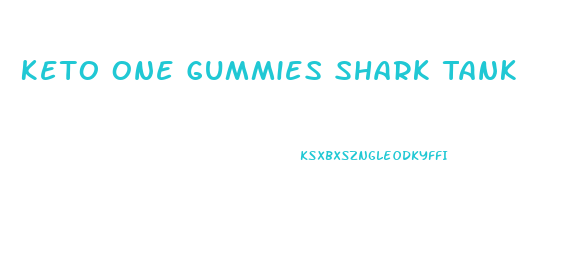 Keto One Gummies Shark Tank