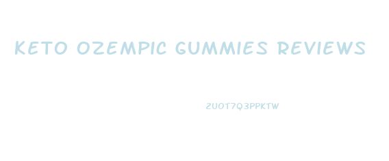 Keto Ozempic Gummies Reviews