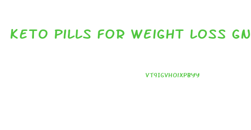 Keto Pills For Weight Loss Gnc