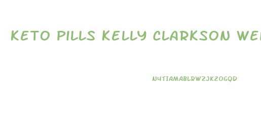 Keto Pills Kelly Clarkson Weight Loss