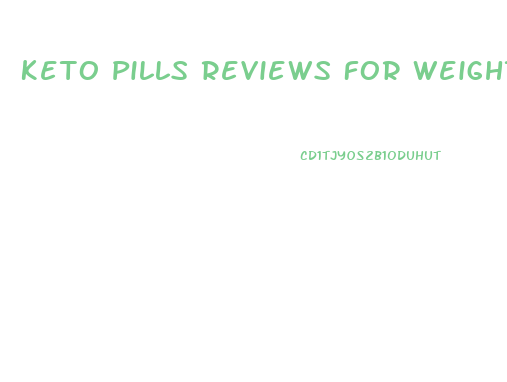 Keto Pills Reviews For Weight Loss