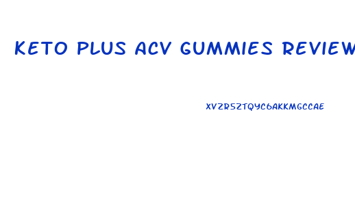 Keto Plus Acv Gummies Review