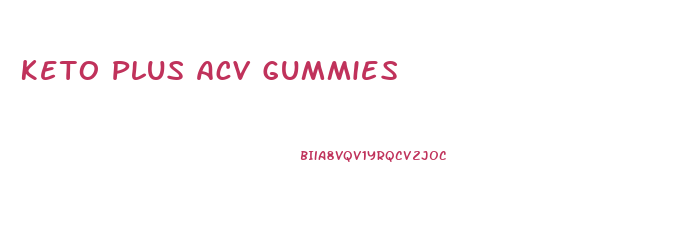 Keto Plus Acv Gummies