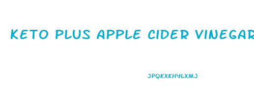 Keto Plus Apple Cider Vinegar Gummies Reviews
