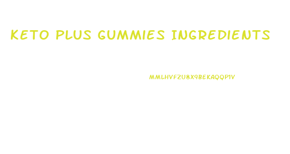 Keto Plus Gummies Ingredients